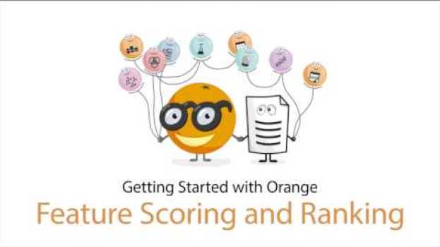 Video Getting Started with Orange 10: Feature Scoring and Ranking su italiano