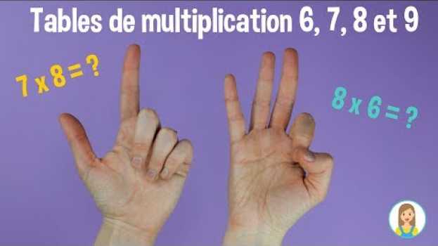 Video TABLE DE MULTIPLICATION avec les doigts ! su italiano