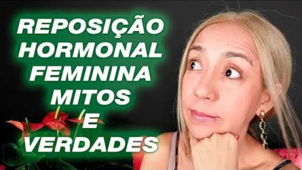 Video 👩 【  Reposição Hormonal Feminina 】: 7 Mitos e Mentiras REVELADOS Agora - Dra. Vanderléa Coelho en français