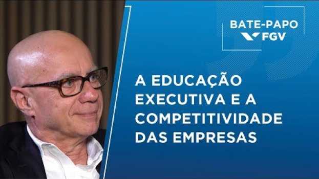 Video Bate-Papo FGV l A Educação Executiva e a Competitividade das Empresas, com Luiz Ledur Brito in English
