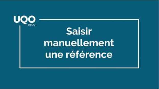 Video Capsule EndNote : Saisir manuellement une référence en français