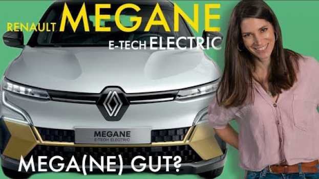Video Der E-Megane (2022) im Test - Können die Franzosen von ihrer Erfahrung profitieren? Cyndie Allemann en Español
