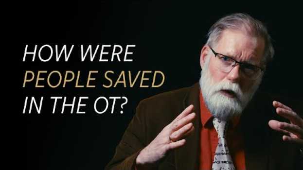 Video How were people saved in the Old Testament? em Portuguese
