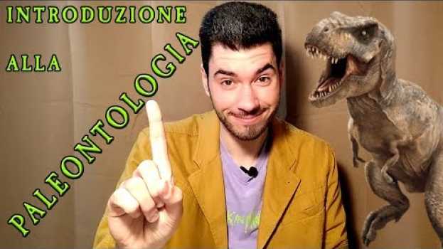 Video Introduzione alla Paleontologia en français