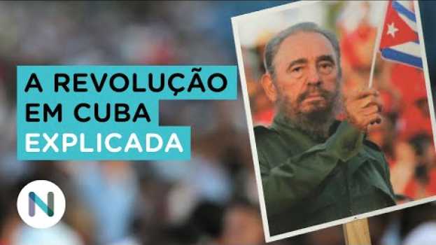 Video A história da Revolução Cubana. E suas consequências en français