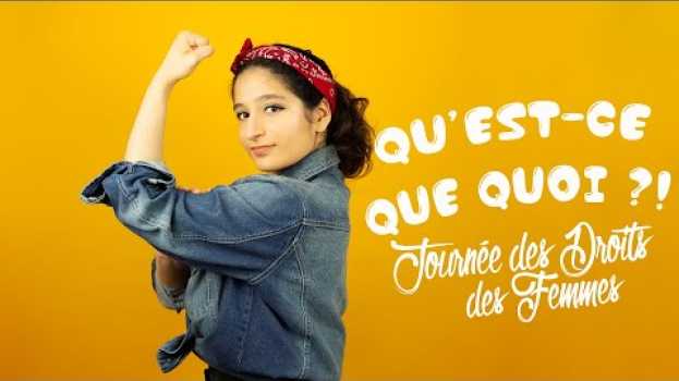 Video QU'EST-CE QUE QUOI ?! - Journée Internationale des Droits des Femmes - Shetoutcourt em Portuguese