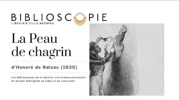 Video Biblioscopie | Édition illustrée de "La peau de chagrin" de Balzac in English