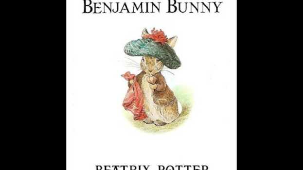 Video Read aloud with kids (with Narrator Video): The Tale of Benjamin Bunny by Beatrix Potter in English