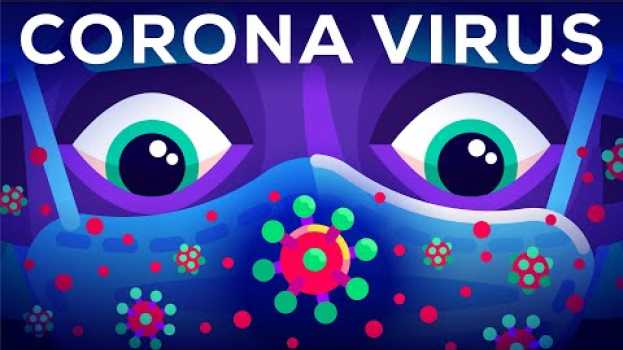 Видео The Coronavirus Explained & What You Should Do на русском