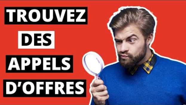 Video Comment trouver des appels d'offres ? en français