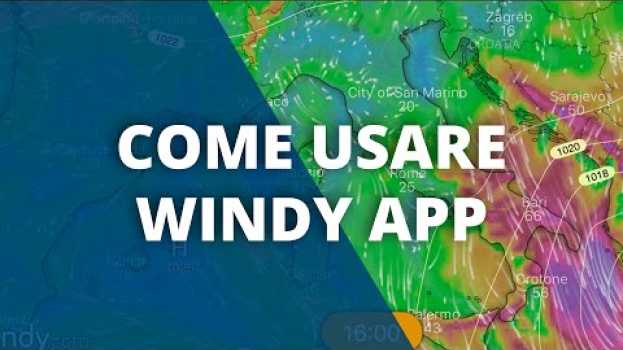 Video Come Usare Windy App Meteo e conoscere le previsioni del vento e del tempo em Portuguese