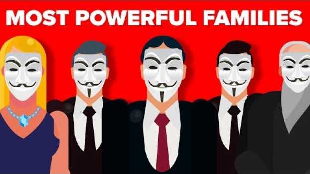 Video The Most Powerful Families Who Secretly Run The World? in English