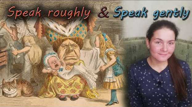 Video "Speak Gently" by G.W. Langford & "Speak Roughly" by Lewis Carroll em Portuguese