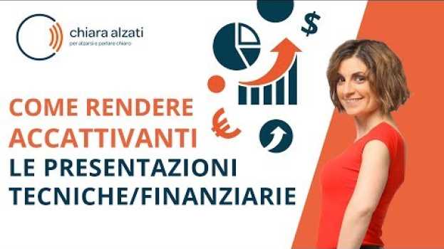 Video Come rendere più accattivanti delle presentazioni tecniche finanziarie su italiano