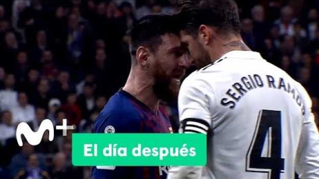 Video El Día Después (04/03/2019): Real Madrid vs FC Barcelona: algo más que fútbol em Portuguese