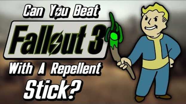 Video Can You Beat Fallout 3 With Only A Repellent Stick? su italiano
