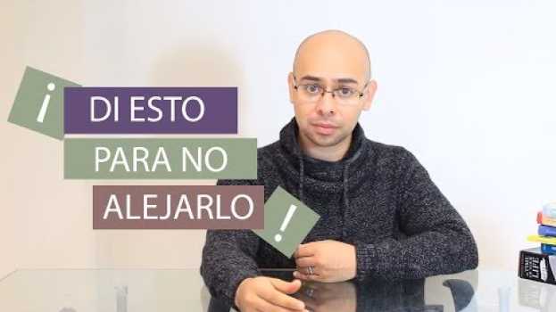 Video Si un hombre se aleja, necesitas decirle exactamente esto en Español