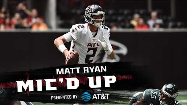 Video 'Thank you for providing me that opportunity 14 times.' | Matt Ryan AT&T Mic'd Up na Polish