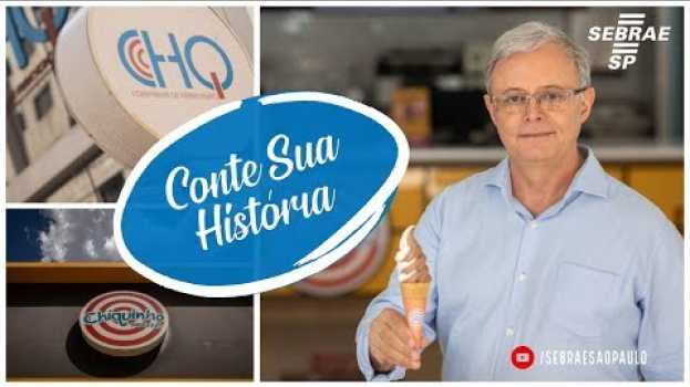 Video Conte Sua História: como a Chiquinho sorvetes se tornou a maior franquia do gênero no Brasil? en Español