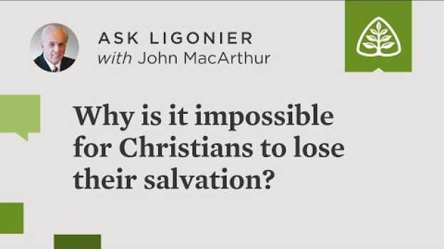 Video Why is it impossible for Christians to lose their salvation? em Portuguese