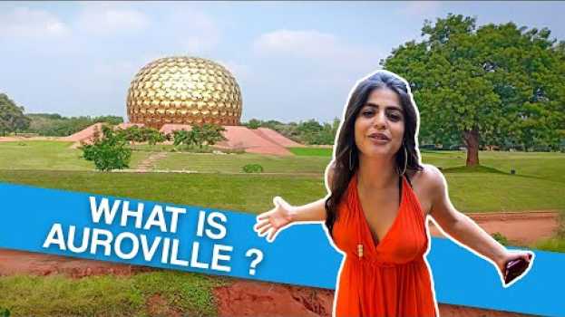Video What is Auroville?(Experimental society) | 2020 su italiano