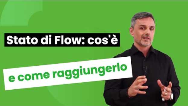 Video Stato di Flow: che cos’è e come raggiungerlo | Filippo Ongaro en Español