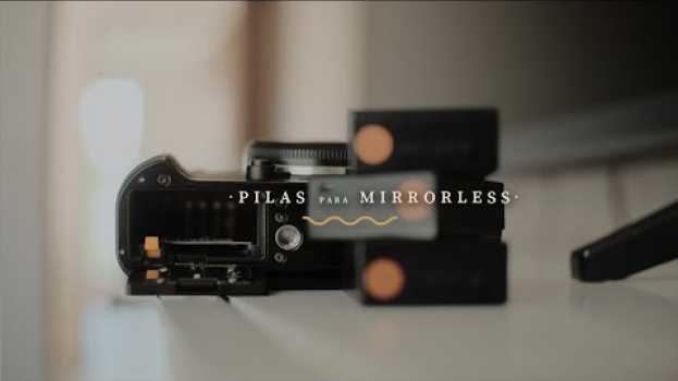 Video ¿Cuánto duran las baterías de una cámara mirrorless? en français