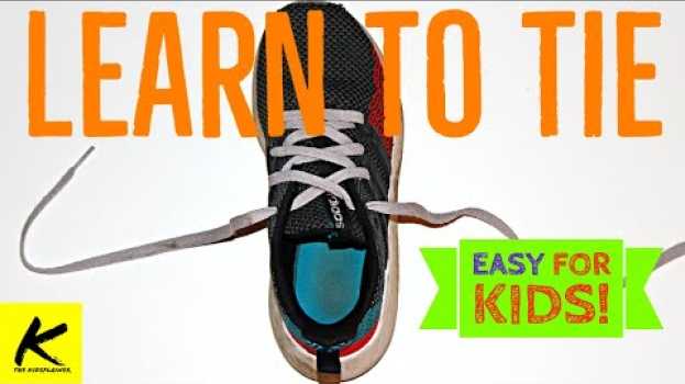 Video HOW TO TIE YOUR SHOES - Easy for Kids! en français