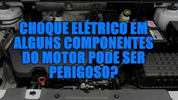 Видео Choque elétrico em alguns componentes do motor pode ser perigoso? на русском