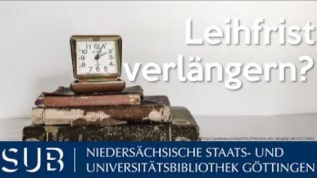 Video Wie verlängere ich die Leihfrist eines Buches in der SUB Göttingen? in English