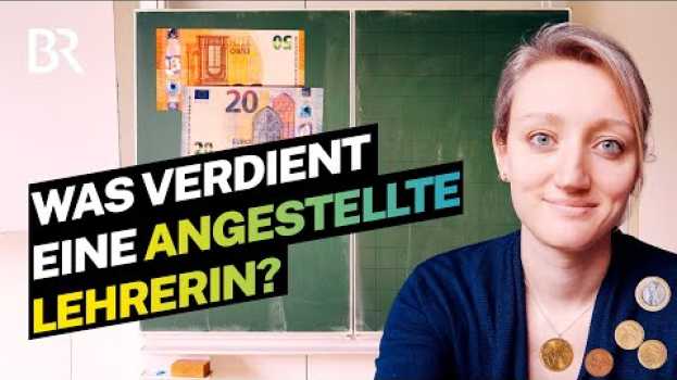 Видео Angestellt an der Schule: Das verdient eine Lehrerin am Gymnasium  | Reupload | Lohnt sich das? | BR на русском