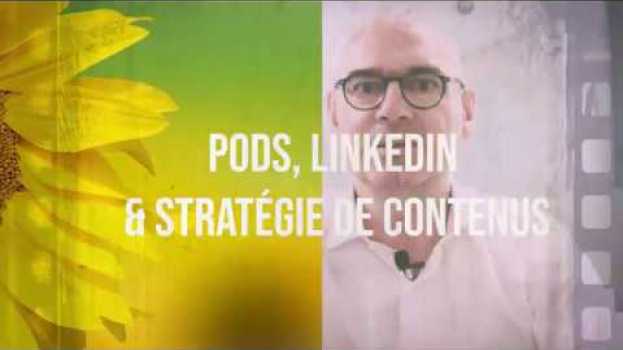 Video [Fr] Les Pods, LinkedIn et la stratégie de contenus avec Bruno Fridlansky su italiano