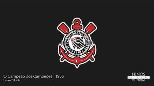 Video Campeão dos Campeões | Hino Oficial do SC Corinthians - 1953 🇧🇷 en Español