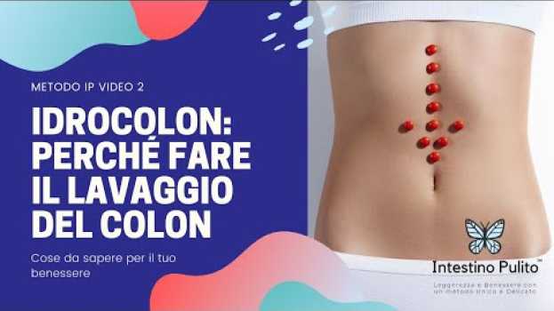 Video Perché fare la pulizia del colon anche conosciuta come Idrocolon? em Portuguese