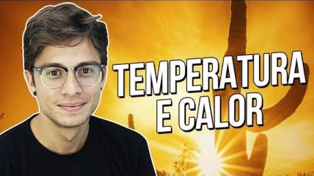 Video DIFERENÇA ENTRE CALOR E TEMPERATURA | Prof. Vinicius Pessanha em Portuguese