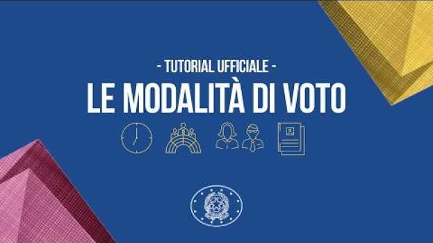Video Tutorial ufficiale Elezioni Politiche 2018 - Le modalità di voto en Español