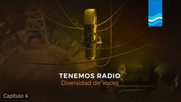 Video Tenemos Radio - Diversidad de Voces em Portuguese