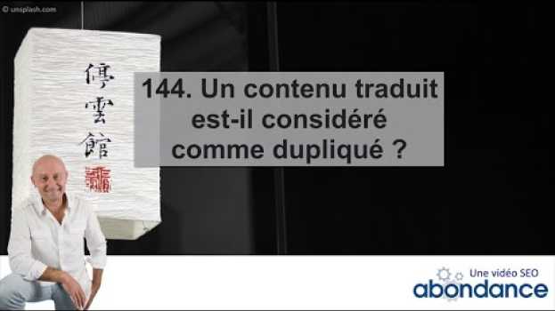 Video Un contenu traduit peut-il être considéré comme dupliqué ? Vidéo SEO Abondance en français