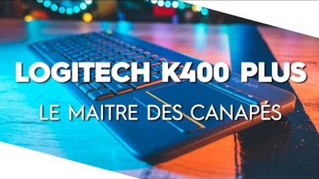 Video [REVIEW] Logitech K400 Plus - TopAchat [FR] en français