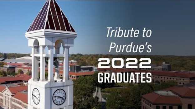 Video ‘This is the Moment’: Congratulations to Purdue University’s 2022 Graduates su italiano