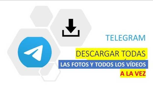 Video Como descargar todas las fotos y todos videos de Telegram a la vez en Español