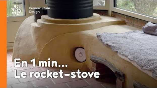 Video La minute permaculture #18 :  C’est quoi un rocket stove ? su italiano