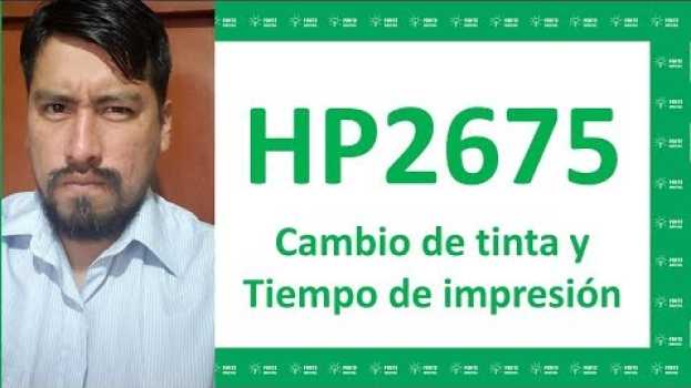 Video 🖨️Como poner cartuchos a impresora 🖨️ #HP 2675 😜 tiempo de impresión 🖨️ en Español