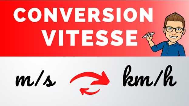 Video Conversion d'une VITESSE : m/s ➡️ km/h 💡 Méthode su italiano