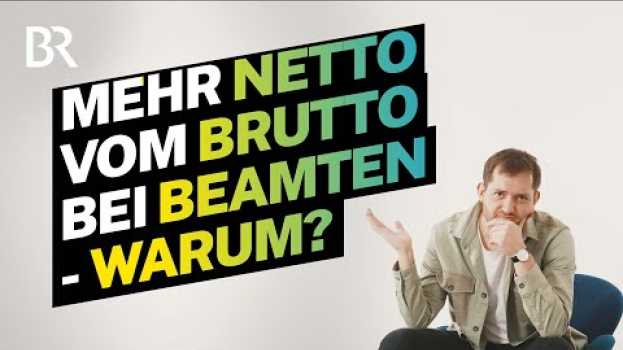 Video Gehalt als Beamter: Mehr Netto bei gleichem Verdienst - warum? | Lohnt sich das? | BR em Portuguese