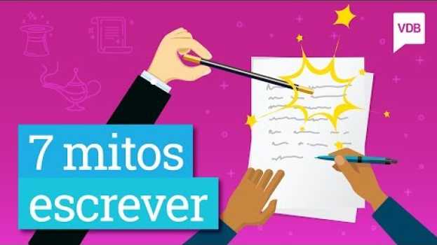 Video Os 7 mitos que fizeram você acreditar sobre escrever bem en Español