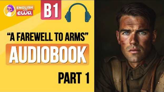 Video Learn English through English Audiobooks for Level 3🎧"A Farewell to Arms" PART 1 en français