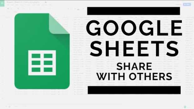 Video Google Sheets - Share Your Spreadsheet With Others su italiano