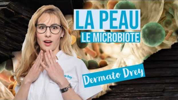 Видео La peau et son microbiote, à quoi ça sert ? #DermatoDrey на русском