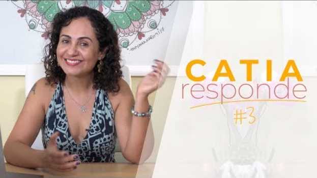 Video CATIA RESPONDE #3 - COMO LIDAR COM A DOR EMOCIONAL in Deutsch